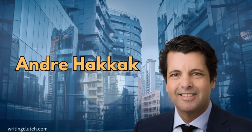 Andre Hakkak: A Fanciful Leader in Finance