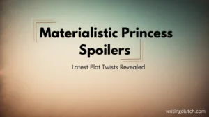 materialistic princess spoilers