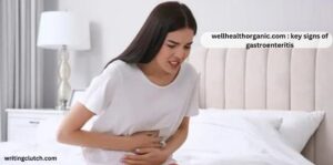 wellhealthorganic.com : key signs of gastroenteritis